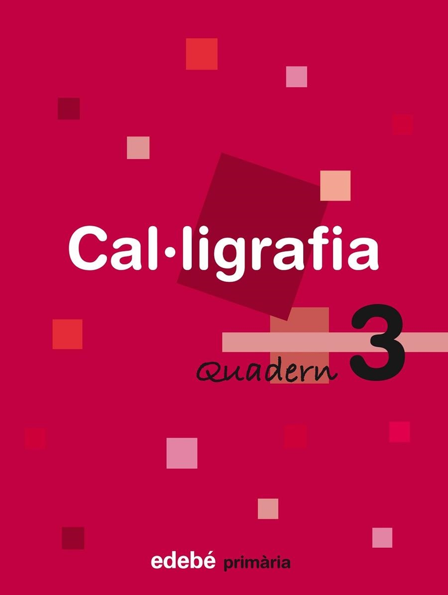 QUDERN CAL.LIGRAFIA PRIMARIA-3 | 9788423688432 | EDEBÉ, OBRA COLECTIVA | Llibreria Geli - Llibreria Online de Girona - Comprar llibres en català i castellà