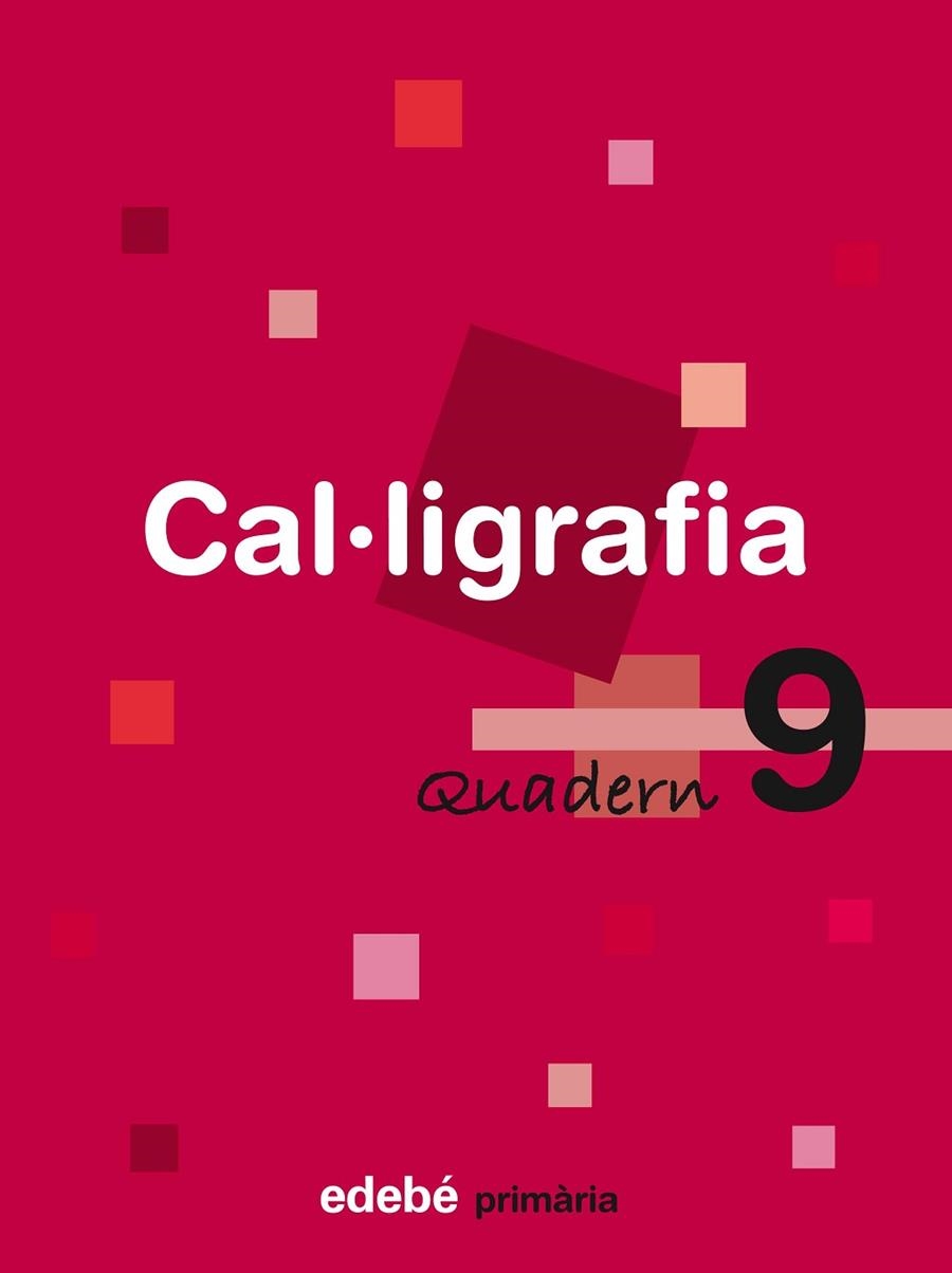 QUADERN CAL.LIGRAFIA PRIMARIA-9 | 9788423688494 | EDEBÉ, OBRA COLECTIVA | Libreria Geli - Librería Online de Girona - Comprar libros en catalán y castellano