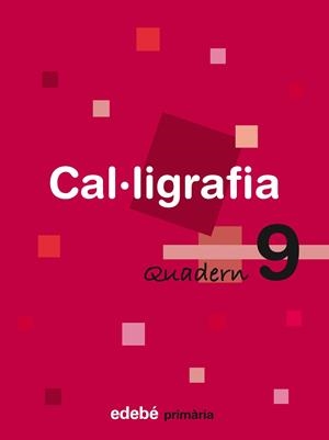 QUADERN CAL.LIGRAFIA PRIMARIA-9 | 9788423688494 | EDEBÉ, OBRA COLECTIVA | Libreria Geli - Librería Online de Girona - Comprar libros en catalán y castellano