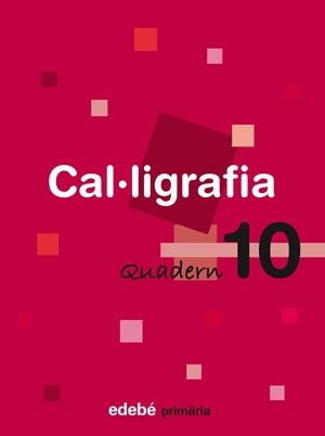 QUADERN CALIGRAFIA PRIMARIA-10 | 9788423688500 | EDEBÉ, OBRA COLECTIVA | Libreria Geli - Librería Online de Girona - Comprar libros en catalán y castellano