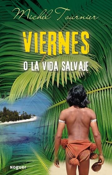 VIERNES O LA VIDA SALVAJE | 9788427900950 | TOURNIER MICHEL | Llibreria Geli - Llibreria Online de Girona - Comprar llibres en català i castellà