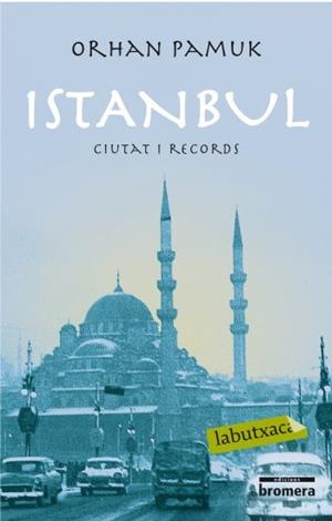 ISTAMBUL CIUTAT I RECORDS | 9788492549726 | PAMUK,ORHAN | Llibreria Geli - Llibreria Online de Girona - Comprar llibres en català i castellà