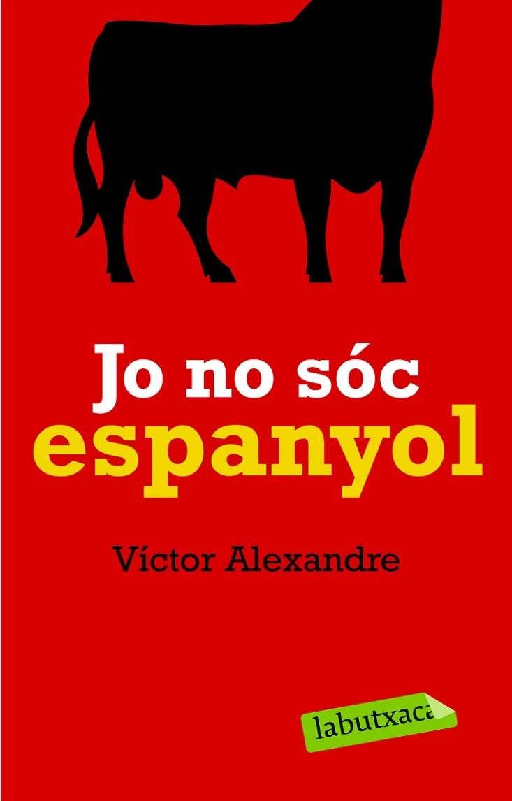 JO NO SOC ESPANYOL | 9788492549627 | ALEXANDRE,VICTOR | Libreria Geli - Librería Online de Girona - Comprar libros en catalán y castellano
