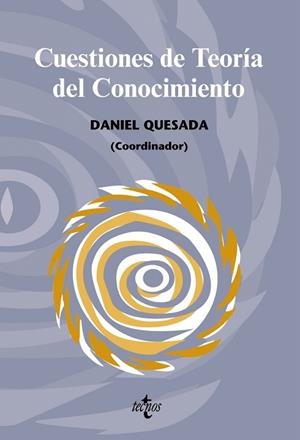 CUESTIONES DE TEORIA DEL CONOCIMIENTO | 9788430948819 | QUESADA CASAJUANA,DANIEL/BRONCANO RODRÍGUEZ,FERN | Libreria Geli - Librería Online de Girona - Comprar libros en catalán y castellano