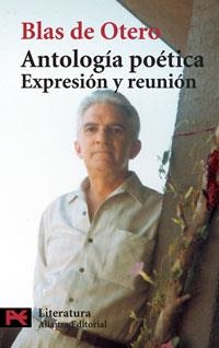 ANTOLOGIA POETICA.EXPRESION Y REUNION | 9788420655055 | DE OTERO,BLAS | Llibreria Geli - Llibreria Online de Girona - Comprar llibres en català i castellà
