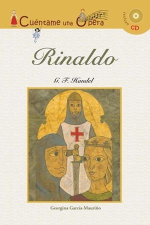 RINALDO(CUENTAME UNA OPERA VOL 4)+ CD | 9788496836501 | HANDEL/GARCIA-MAURIÑO,G | Llibreria Geli - Llibreria Online de Girona - Comprar llibres en català i castellà