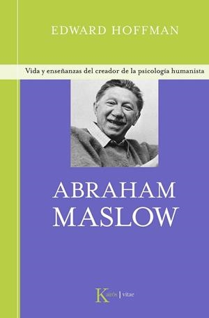 ABRAHAM MASLOW.VIDA Y ENSEÑANZAS DEL CREADOR DE LA PSICOLOGI | 9788472457027 | HOFFMAN,EDWARD | Llibreria Geli - Llibreria Online de Girona - Comprar llibres en català i castellà