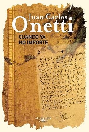 CUANDO YA NO IMPORTE | 9788420404943 | ONETTI,JUAN CARLOS | Libreria Geli - Librería Online de Girona - Comprar libros en catalán y castellano