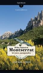 EL PARC NATURAL DE MONTSERRAT. 10 RUTES AUTOGUIADES | 9788497914925 | LLORACH,JOSEP MARIA | Llibreria Geli - Llibreria Online de Girona - Comprar llibres en català i castellà