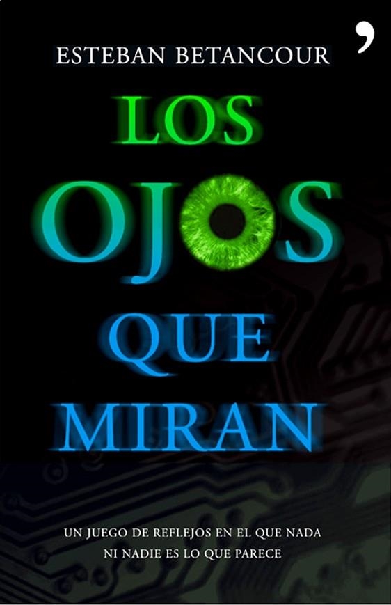 LOS OJOS QUE MIRAN.UN JUEGO DE REFLEJOS EN EL QUE NADA NI... | 9788484607953 | BETANCOUR,ESTEBAN | Libreria Geli - Librería Online de Girona - Comprar libros en catalán y castellano