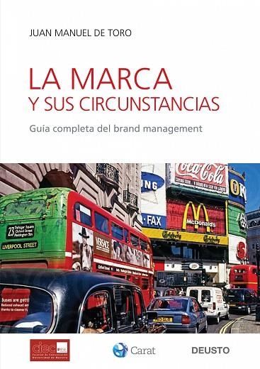 LA MARCA Y SUS CIRCUNSTANCIAS.VADEMECUM DE BRAND MANAGEMENT | 9788423427093 | DE TORO,JUAN MANUEL | Libreria Geli - Librería Online de Girona - Comprar libros en catalán y castellano