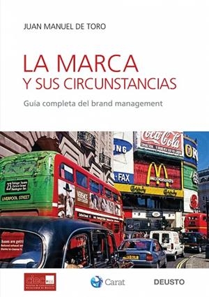 LA MARCA Y SUS CIRCUNSTANCIAS.VADEMECUM DE BRAND MANAGEMENT | 9788423427093 | DE TORO,JUAN MANUEL | Libreria Geli - Librería Online de Girona - Comprar libros en catalán y castellano