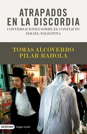 ATRAPADOS EN LA DISCORDIA.CONVERSACIONES SOBRE EL CONFLICTO | 9788423341696 | ALCOVERRO,TOMAS/RAHOLA,PILAR | Llibreria Geli - Llibreria Online de Girona - Comprar llibres en català i castellà