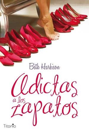 ADICTA A LOS ZAPATOS | 9788496711662 | HARBISON,BETH | Libreria Geli - Librería Online de Girona - Comprar libros en catalán y castellano