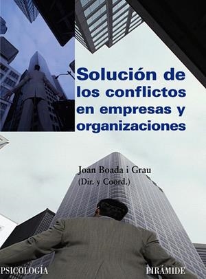 SOLUCION DE LOS CONFLICTOS EN EMPRESAS Y ORGANIZACIONES | 9788436822908 | BOADA I GRAU,JOAN | Libreria Geli - Librería Online de Girona - Comprar libros en catalán y castellano
