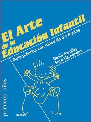 EL ARTE DE LA EDUCACION INFANTIL. GUIA PRACTICA CON NIÑOS DE | 9788427716445 | MIRALLES,DAVID/HERNANDEZ,SARA | Libreria Geli - Librería Online de Girona - Comprar libros en catalán y castellano