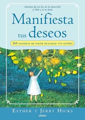 MANIFIESTA TUS DESEOS.365 MANERAS DE HACER REALIDAD TUS | 9788479537081 | HICKS,ESTHER Y JERRY | Llibreria Geli - Llibreria Online de Girona - Comprar llibres en català i castellà