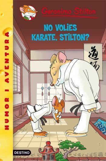 GERONIMO STILTON-37.NO VOLIES KARATE,STILTON | 9788492671977 | GERONIMO STILTON | Libreria Geli - Librería Online de Girona - Comprar libros en catalán y castellano