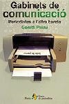GABINETS DE COMUNICACIO.PERIODISTES A L'ALTRA BANDA | 9788473067744 | PALAU,GORETTI | Llibreria Geli - Llibreria Online de Girona - Comprar llibres en català i castellà