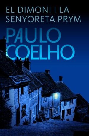 EL DIMONI I LA SENYORETA PRYM | 9788484376422 | COELHO,PAULO | Llibreria Geli - Llibreria Online de Girona - Comprar llibres en català i castellà