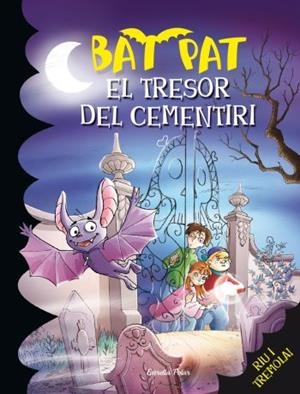 BAT PAT-1.EL TRESOR DEL CEMENTIRI | 9788492790227 | PAVANELLO,RBOERTO | Llibreria Geli - Llibreria Online de Girona - Comprar llibres en català i castellà