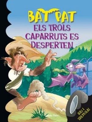 BAT PAT-9.ELS TROLS CAPARRUTS ES DESPERTEN | 9788492790258 | PAVANELLO,ROBERTO | Llibreria Geli - Llibreria Online de Girona - Comprar llibres en català i castellà