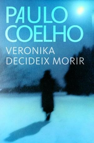 VERONIKA DECIDEIX MORIR | 9788484376378 | COELHO,PAULO | Llibreria Geli - Llibreria Online de Girona - Comprar llibres en català i castellà