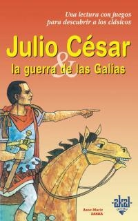 JULIO CESAR Y LA GUERRA DE LAS GALIAS | 9788446013235 | ZARZKA,ANNE MARIE | Llibreria Geli - Llibreria Online de Girona - Comprar llibres en català i castellà