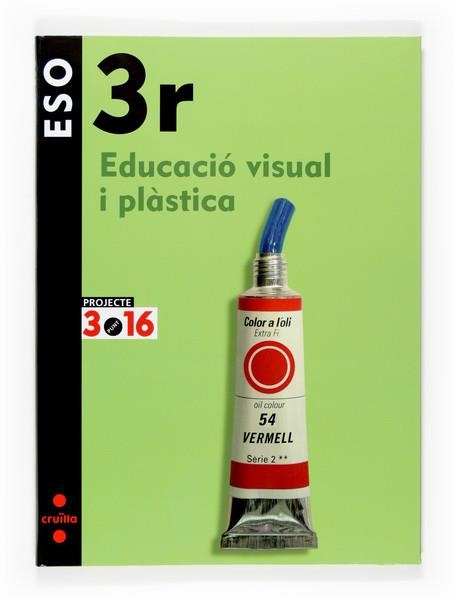 EDUCACIO VISUAL I PLASTICA-3(ESO PROJECTE 3.16) | 9788466116220 | RODRÍGUEZ GUTIÉRREZ, ISABEL/SOLER MARTÍNEZ, INMACULADA/BASURCO DE LARA, ELISA | Llibreria Geli - Llibreria Online de Girona - Comprar llibres en català i castellà