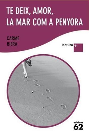 TE DEIX,AMOR,LA MAR COM A PENYORA | 9788429763324 | RIERA,CARME | Libreria Geli - Librería Online de Girona - Comprar libros en catalán y castellano