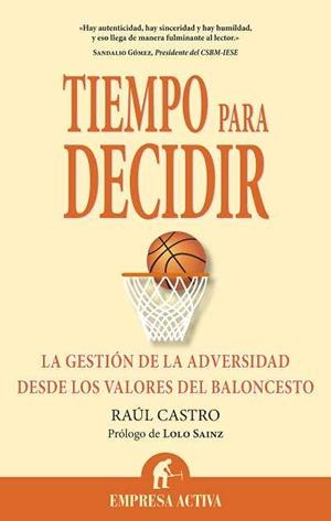 TIEMPO PARA DECIDIR.LA GESTION DE LA ADVERSIDAD DESDE LOS | 9788492452354 | CASTRO,RAUL | Llibreria Geli - Llibreria Online de Girona - Comprar llibres en català i castellà