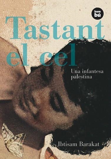 TASTANT EL CEL.UNA INFANTESA PALESTINA | 9788483430651 | BARAKAT,IBITSAM | Libreria Geli - Librería Online de Girona - Comprar libros en catalán y castellano