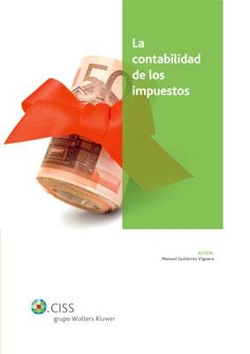 LA CONTABILIDAD DE LOS IMPUESTOS | 9788482358659 | GUTIERREZ VIGUERA,MANUEL | Libreria Geli - Librería Online de Girona - Comprar libros en catalán y castellano