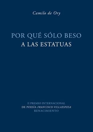 POR QUE SOLO BESO A LAS ESTATUAS | 9788484724636 | DE ORY,CAMILO | Libreria Geli - Librería Online de Girona - Comprar libros en catalán y castellano