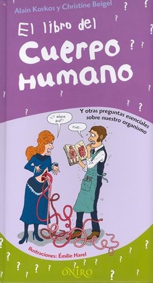 EL LIBRO DEL CUERPO HUMANO | 9788497543996 | KORKOS,ALAIN/BEIGEL,CHRISTINE | Libreria Geli - Librería Online de Girona - Comprar libros en catalán y castellano