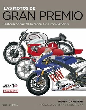 LAS MOTOS DE GRAN PREMIO.HISTORIA OFICIAL DE LA TECNICA DE C | 9788448048792 | CAMERON,KEVIN | Libreria Geli - Librería Online de Girona - Comprar libros en catalán y castellano
