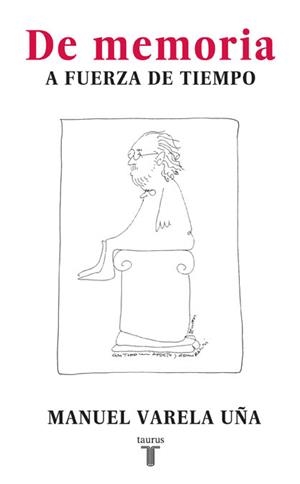 DE MEMORIA.A FUERZA DE TIEMPO | 9788430607709 | VARELA UÑA,MANUEL | Libreria Geli - Librería Online de Girona - Comprar libros en catalán y castellano