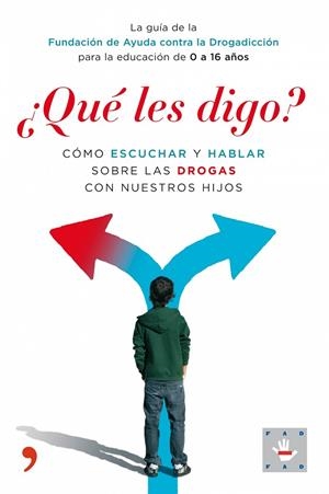 QUE LES DIGO?COMO ESCUCHAR Y HABLAR SOBRE LAS DROGAS CON NUE | 9788484607991 | FUNDACION DE AYUDA CONTRA LA DROGADICCION | Llibreria Geli - Llibreria Online de Girona - Comprar llibres en català i castellà