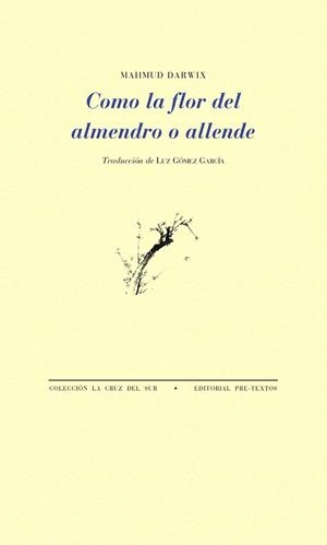 COMO LA FLOR DEL AMENDRO O ALLENDE | 9788481919738 | DARWIX,MAHMUD | Llibreria Geli - Llibreria Online de Girona - Comprar llibres en català i castellà