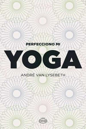 PERFECCIONO MI YOGA | 9788479537111 | VAN LYSEBETH,ANDRE | Llibreria Geli - Llibreria Online de Girona - Comprar llibres en català i castellà