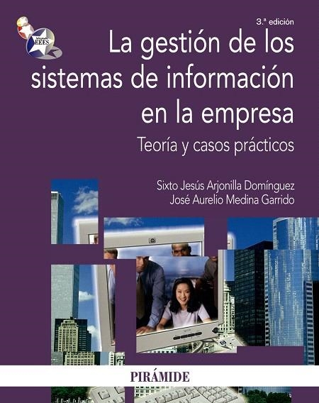 LA GESTION DE LOS SISTEMAS DE INFORMACION EN LA EMPRESA (3º) | 9788436823011 | ARJONILLA DOMINGUEZ,SIXTO JESUS/MEDINA GARRIDO,JOS | Llibreria Geli - Llibreria Online de Girona - Comprar llibres en català i castellà