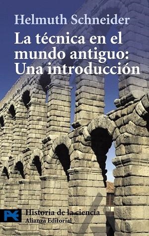 LA TECNICA EN EL MUNDO ANTIGUO:UNA INTRODUCCION | 9788420650685 | SCHNEIDER.HELMUTH | Libreria Geli - Librería Online de Girona - Comprar libros en catalán y castellano