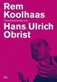 CONVERSACIONES CON HANS ULRICH OBRIST | 9788425222078 | KOOLHAAS,REM | Libreria Geli - Librería Online de Girona - Comprar libros en catalán y castellano