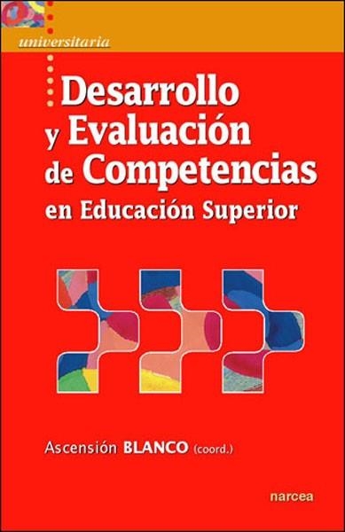 DESARROLLO Y EVALUACION DE COMPETENCIAS EN EDUCACION SUPERIO | 9788427716001 | BLANCO,ASCENSION | Libreria Geli - Librería Online de Girona - Comprar libros en catalán y castellano