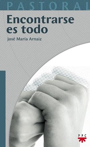 ENCONTRARSE ES TODO | 9788428821476 | ARNAIZ,JOSE MARIA | Llibreria Geli - Llibreria Online de Girona - Comprar llibres en català i castellà