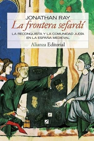 LA FRONTERA SEFARDI.LA RECONQUISTA Y LA COMUNIDAD JUDIA EN L | 9788420683959 | RAY,JONATHAN | Libreria Geli - Librería Online de Girona - Comprar libros en catalán y castellano