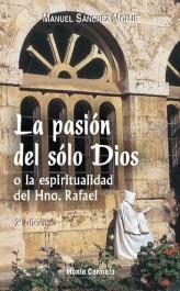 LA PASION DEL SOLO DIOS O LA ESPIRITUALIDAD DEL HNO.RAFAEL | 9788483532096 | SANCHEZ MONJE,MANUEL | Libreria Geli - Librería Online de Girona - Comprar libros en catalán y castellano