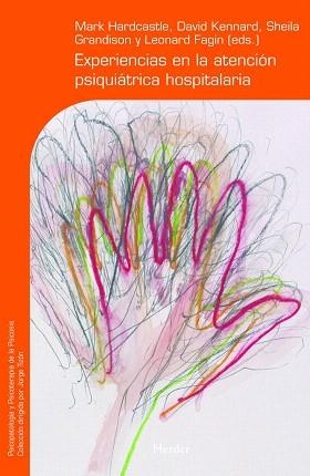 EXPERIENCIAS EN LA ATENCION PSIQUIATRICA HOSPITALARIA | 9788425425868 | HARDSCASTLE,M./KENNARD,DAVID/GRANDISON,S./FAGIN | Libreria Geli - Librería Online de Girona - Comprar libros en catalán y castellano