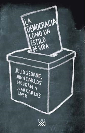 LA DEMOCRACIA COMO UN ESTILO DE VIDA | 9788432313967 | SEOANE,JULIO/MOUGAN,JUAN CARLOS/LAGO,JUAN CARLOS | Llibreria Geli - Llibreria Online de Girona - Comprar llibres en català i castellà