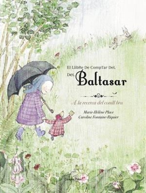 EL LLIBRE PER COMPTAR DEL BALTASAR | 9788492671311 | PLACE,MARIE HELENE/FONTAINE RIQUIER,CAROLINE | Libreria Geli - Librería Online de Girona - Comprar libros en catalán y castellano